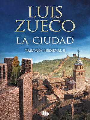 cover image of La ciudad (Trilogía Medieval 2)